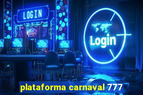 plataforma carnaval 777